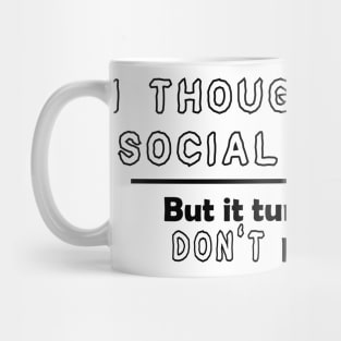 I Thought I Had Social Anxiety, But I Just Don't Like People. Mug